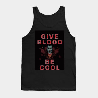 Be Cool Give Blood Tank Top